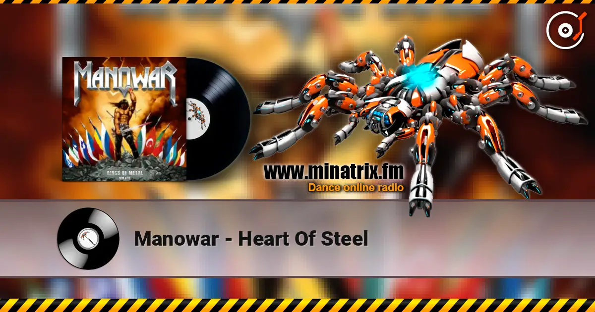 Manowar - Heart Of Steel жоғары сапада онлайн тыңдау | Minatrix.FM