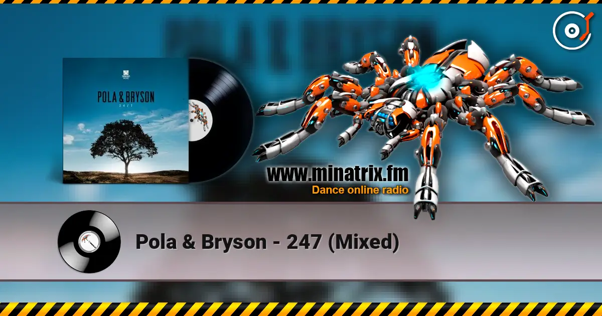 Pola & Bryson - 247 (Mixed) жоғары сапада онлайн тыңдау | Minatrix.FM