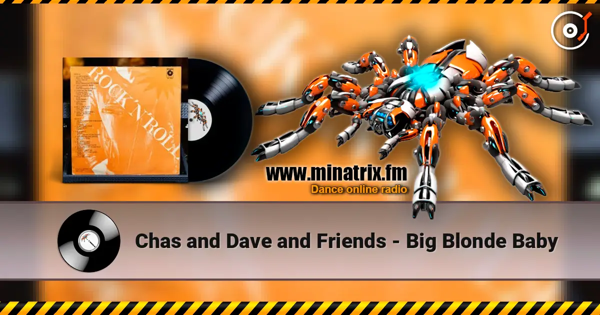 Chas and Dave and Friends - Big Blonde Baby жоғары сапада онлайн тыңдау | Minatrix.FM