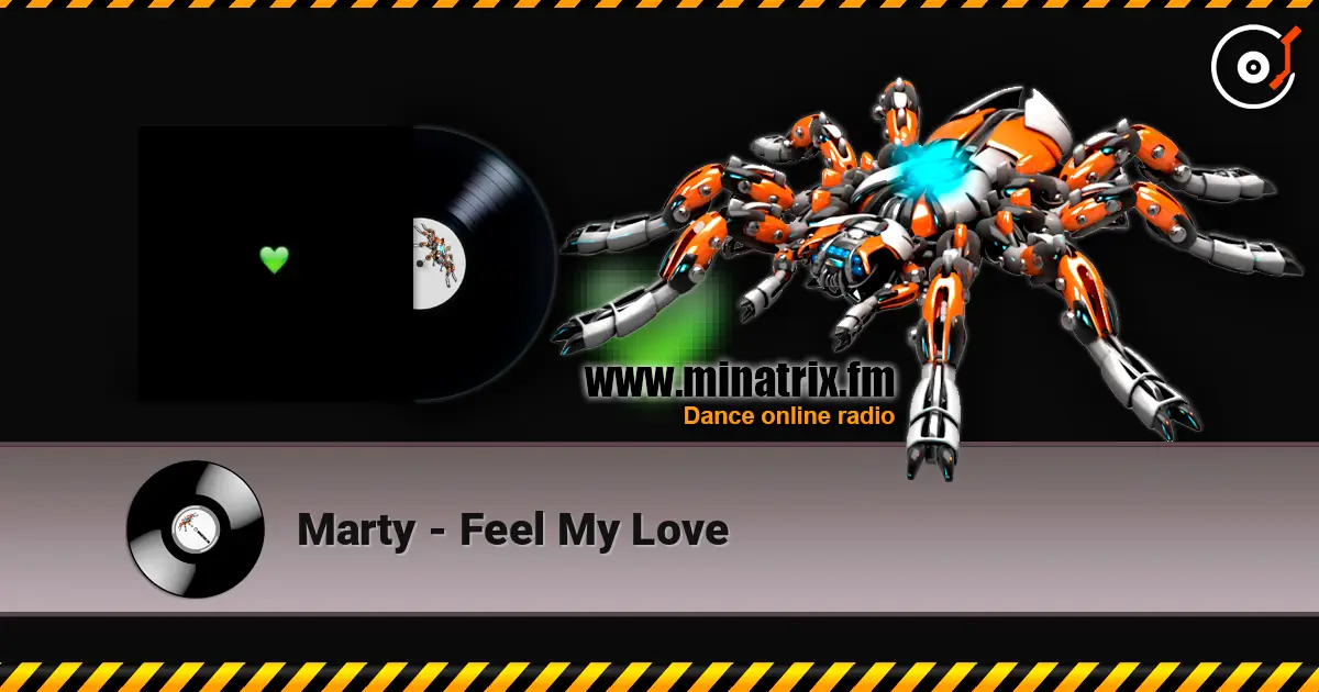 Marty - Feel My Love жоғары сапада онлайн тыңдау | Minatrix.FM