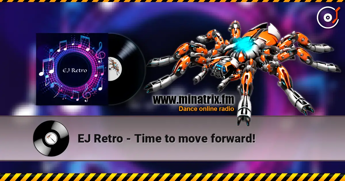 EJ Retro - Time to move forward! жоғары сапада онлайн тыңдау | Minatrix.FM