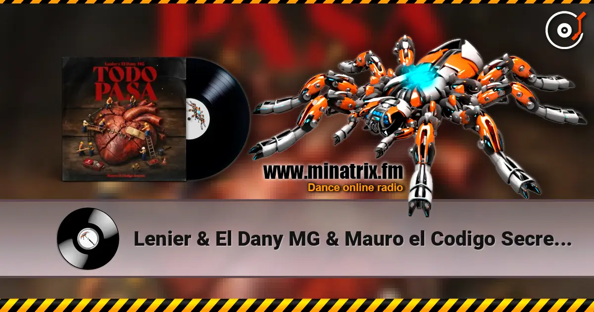 Lenier & El Dany MG & Mauro el Codigo Secreto - Todo Pasa жоғары сапада онлайн тыңдау | Minatrix.FM