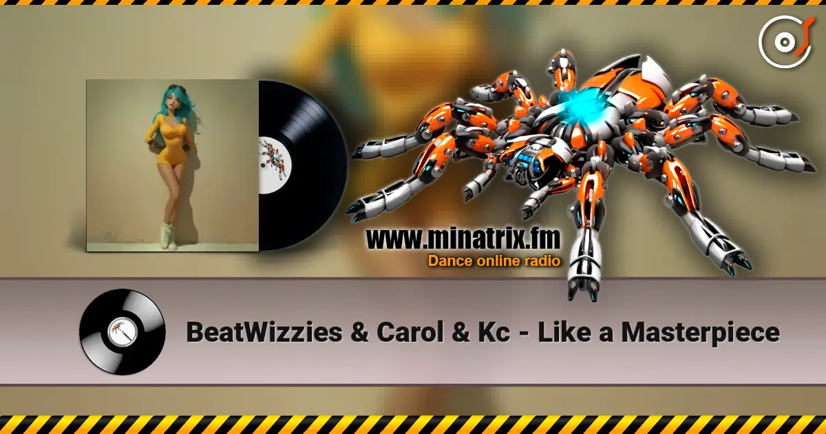 BeatWizzies & Carol & Kc - Like a Masterpiece жоғары сапада онлайн тыңдау | Minatrix.FM