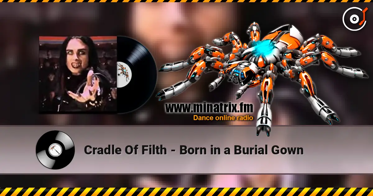 Cradle Of Filth - Born in a Burial Gown жоғары сапада онлайн тыңдау | Minatrix.FM