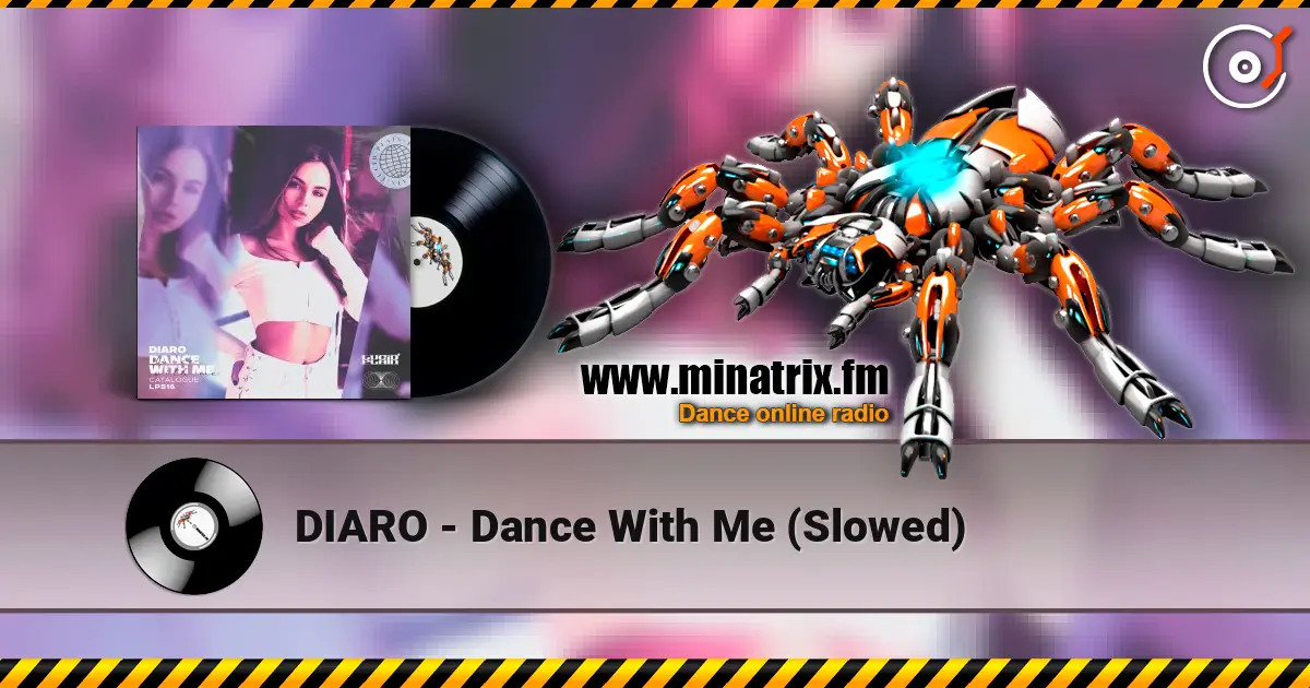 DIARO - Dance With Me (Slowed) жоғары сапада онлайн тыңдау | Minatrix.FM