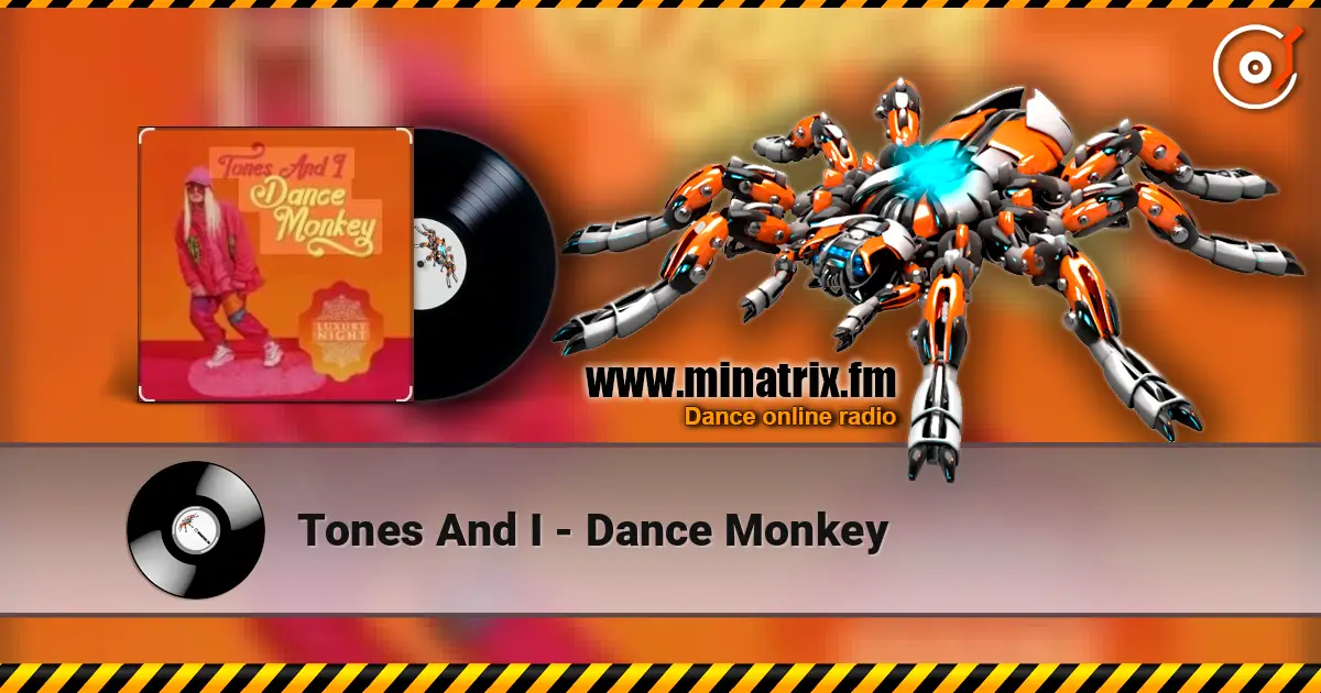 Tones And I - Dance Monkey жоғары сапада онлайн тыңдау | Minatrix.FM