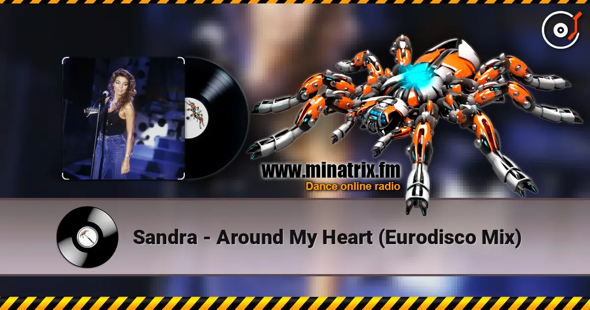 Sandra - Around My Heart (Eurodisco Mix) жоғары сапада онлайн тыңдау | Minatrix.FM