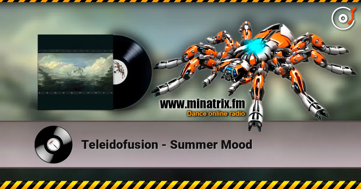 Teleidofusion - Summer Mood жоғары сапада онлайн тыңдау | Minatrix.FM