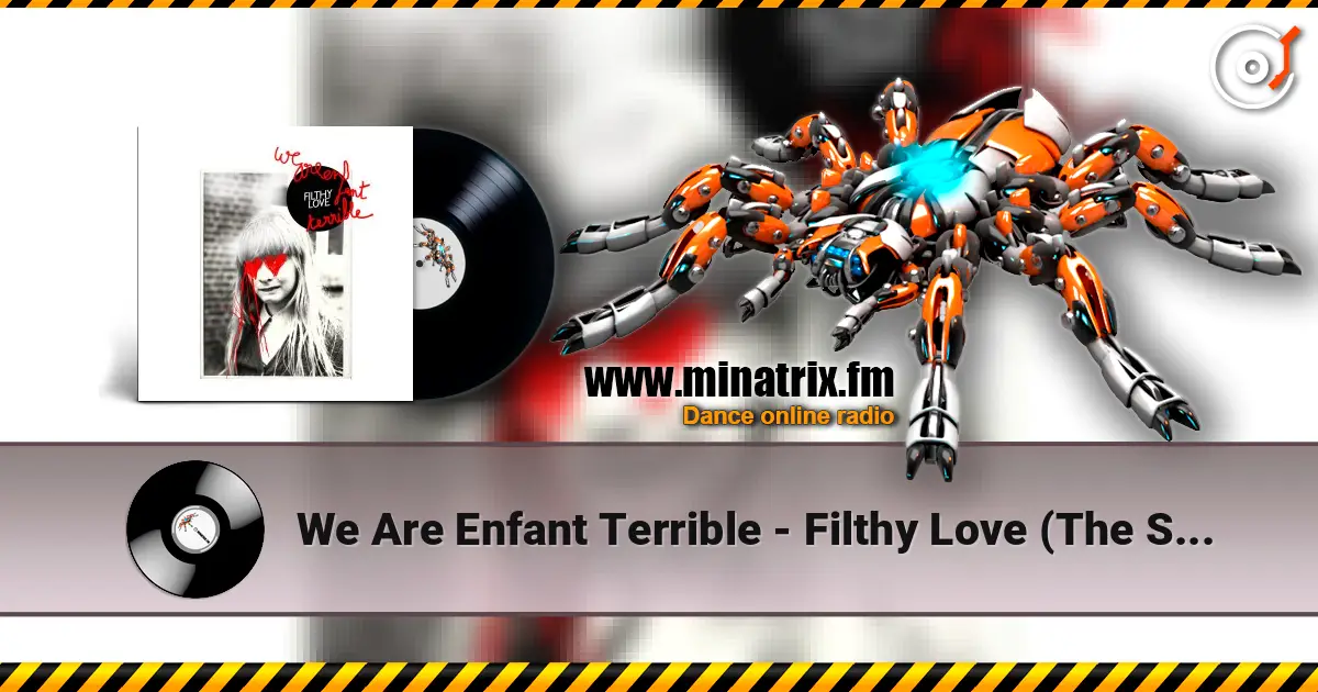 We Are Enfant Terrible - Filthy Love (The Shoes Remix) жоғары сапада онлайн тыңдау | Minatrix.FM