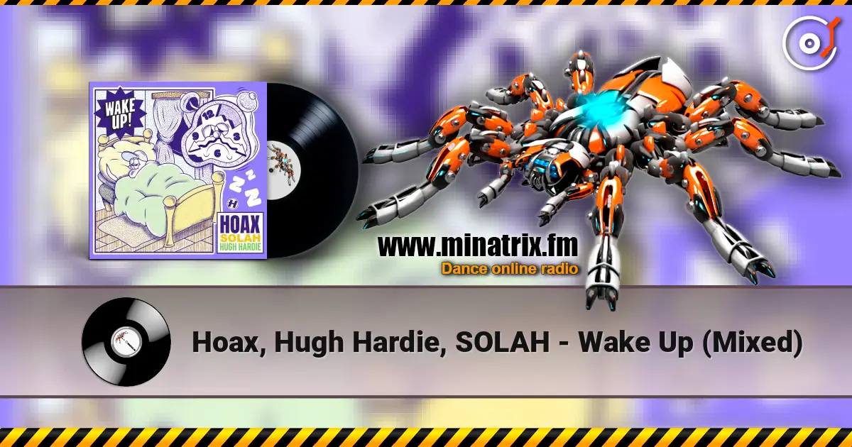 Hoax, Hugh Hardie, SOLAH - Wake Up (Mixed) жоғары сапада онлайн тыңдау | Minatrix.FM