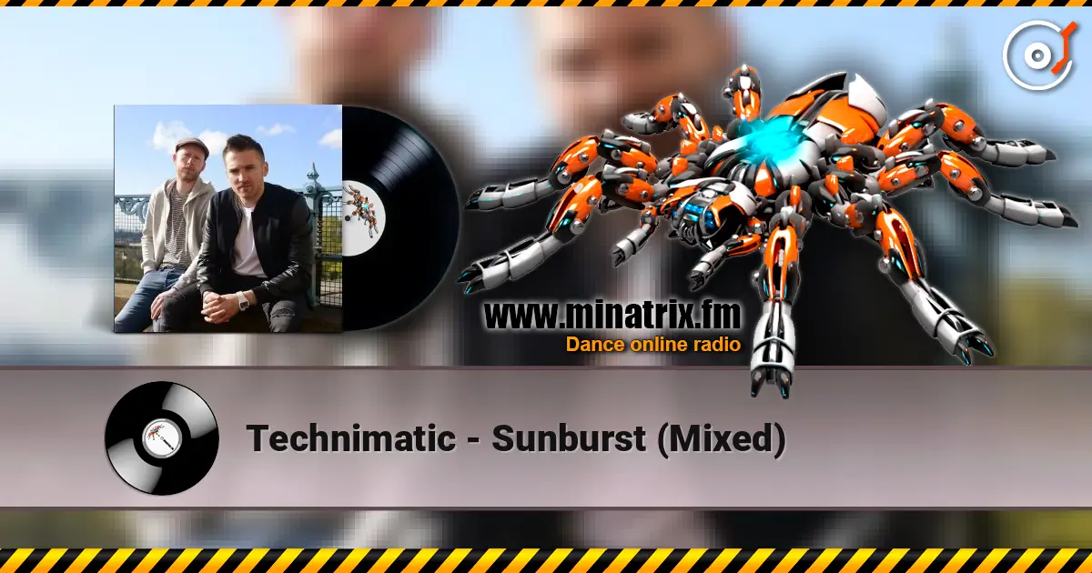 Technimatic - Sunburst (Mixed) жоғары сапада онлайн тыңдау | Minatrix.FM