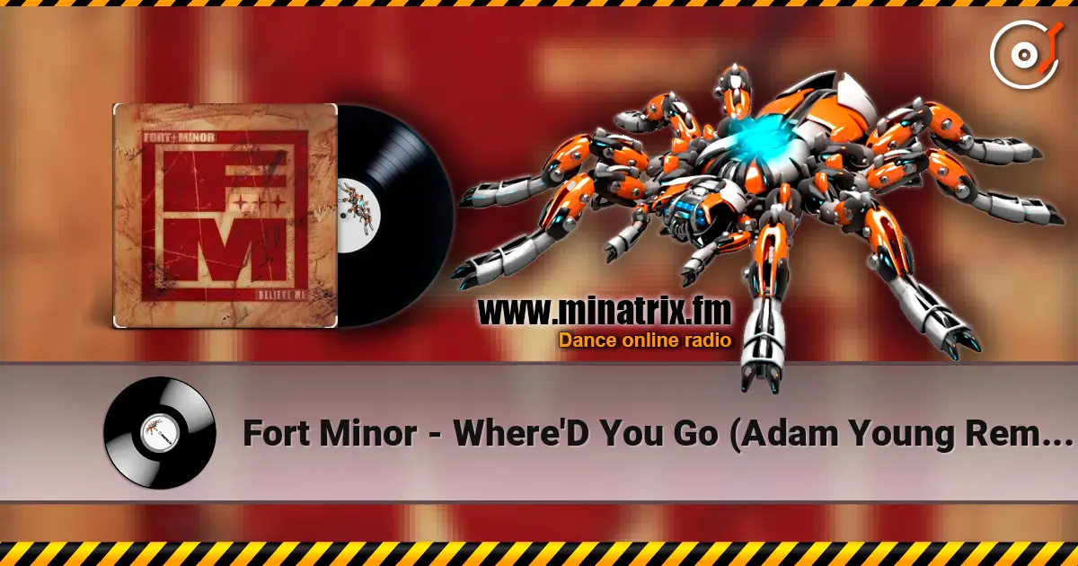 Fort Minor - Where'D You Go (Adam Young Remix) жоғары сапада онлайн тыңдау | Minatrix.FM