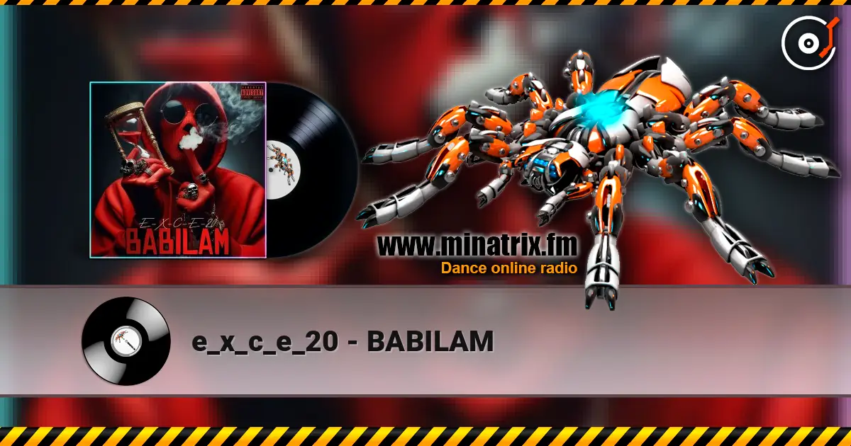 e_x_c_e_20 - BABILAM жоғары сапада онлайн тыңдау | Minatrix.FM