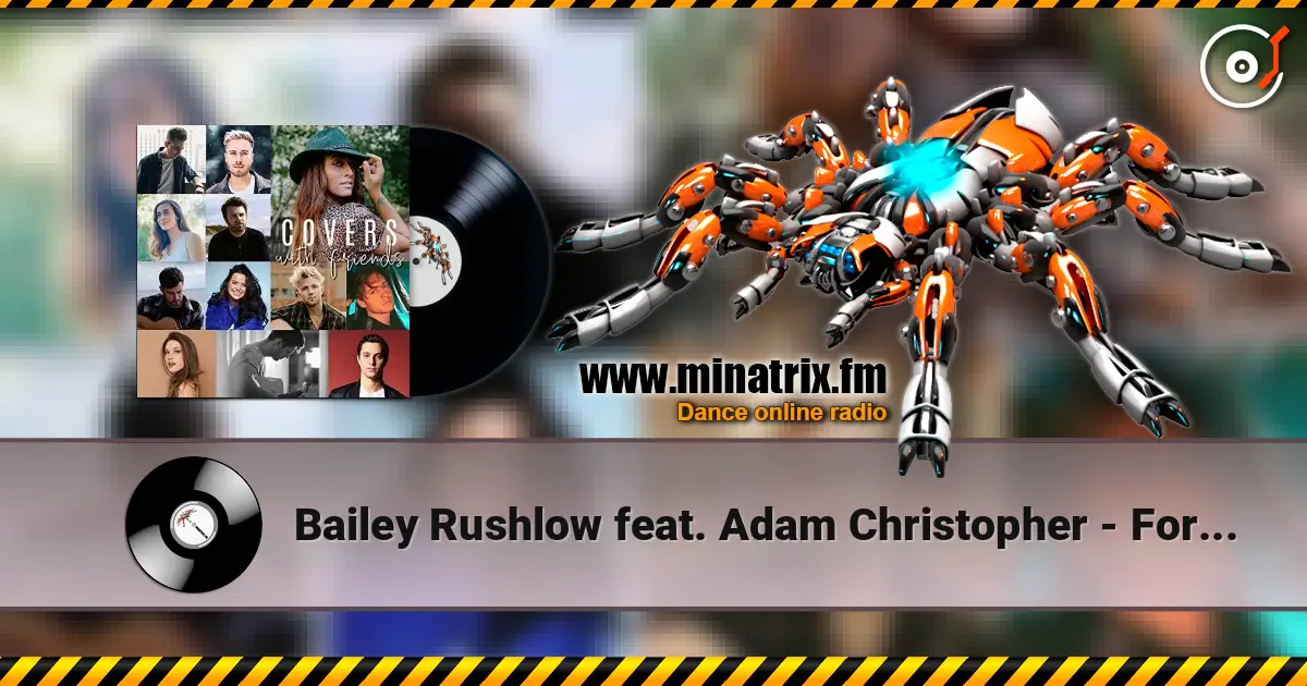 Bailey Rushlow feat. Adam Christopher - Forget me too жоғары сапада онлайн тыңдау | Minatrix.FM