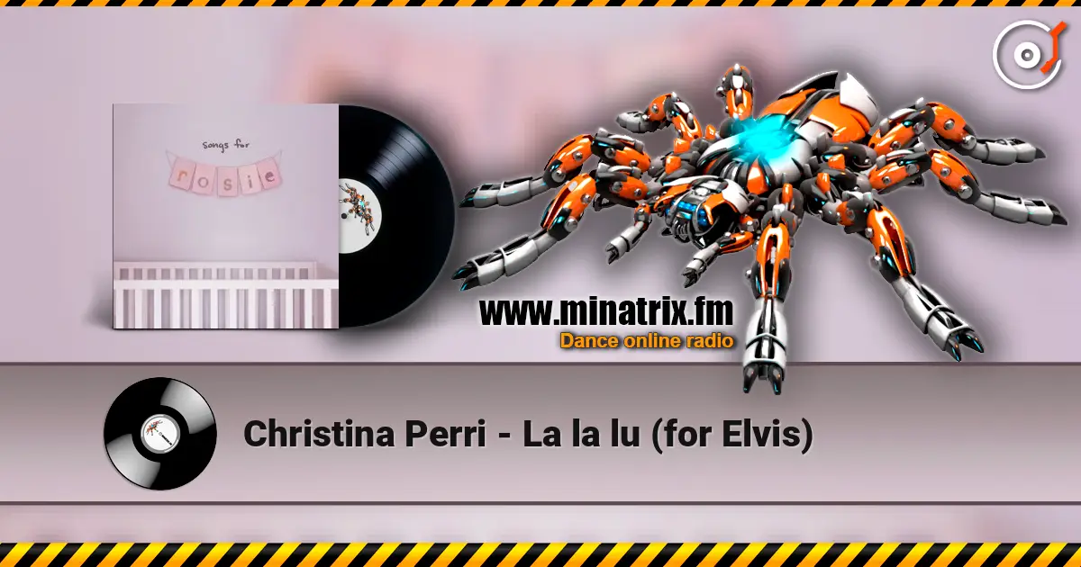 Christina Perri - La la lu (for Elvis) жоғары сапада онлайн тыңдау | Minatrix.FM