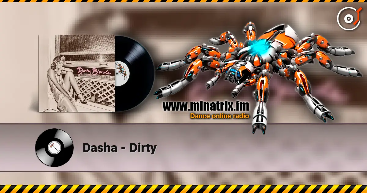 Dasha - Dirty жоғары сапада онлайн тыңдау | Minatrix.FM