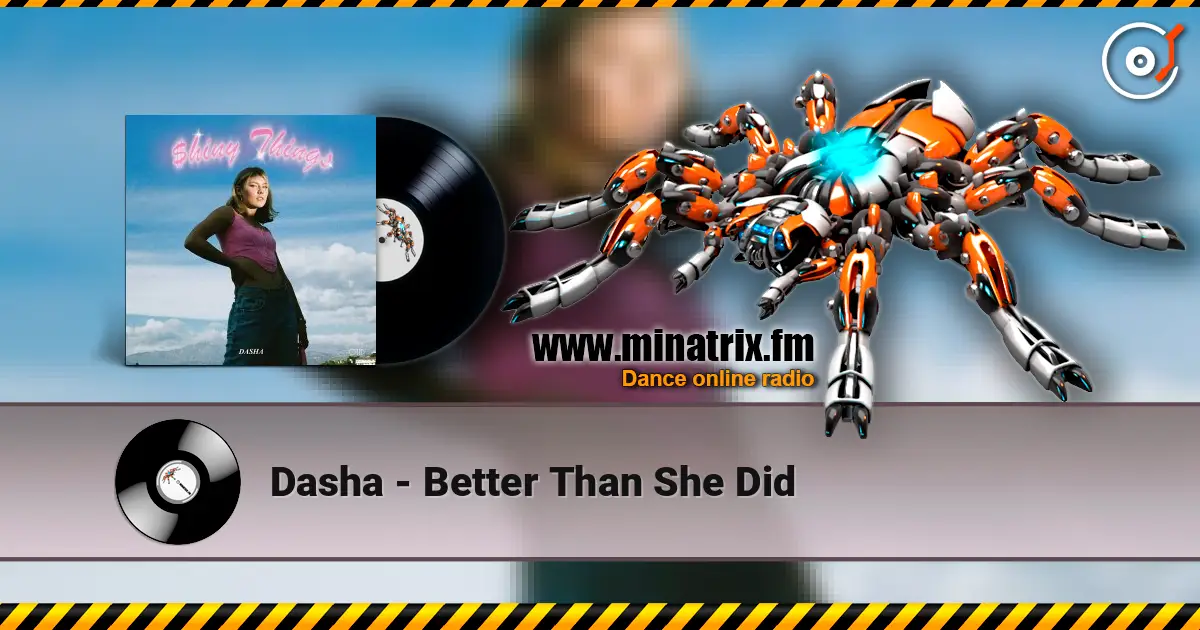 Dasha - Better Than She Did жоғары сапада онлайн тыңдау | Minatrix.FM