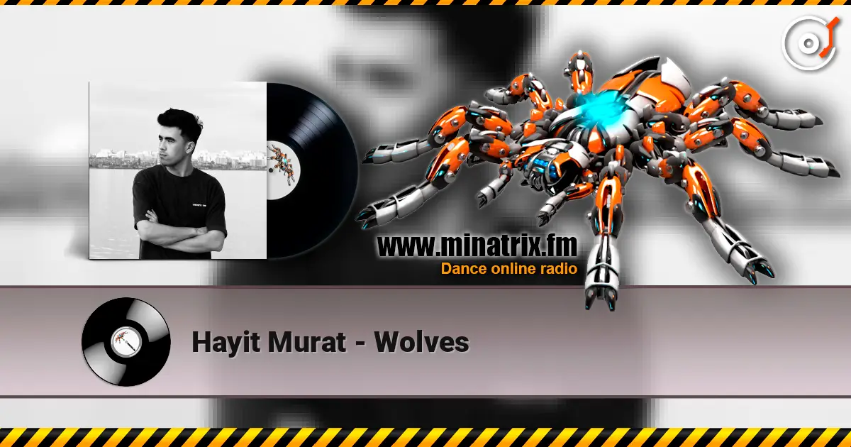Hayit Murat - Wolves жоғары сапада онлайн тыңдау | Minatrix.FM