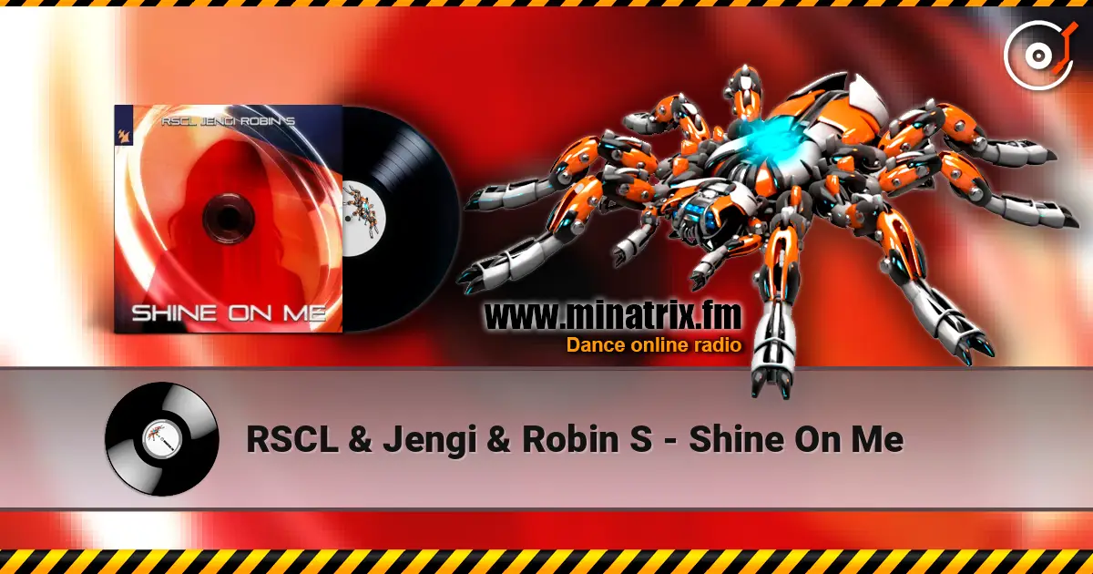 RSCL & Jengi & Robin S - Shine On Me жоғары сапада онлайн тыңдау | Minatrix.FM