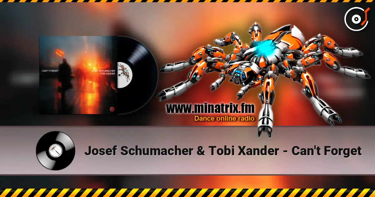 Josef Schumacher & Tobi Xander - Can't Forget жоғары сапада онлайн тыңдау | Minatrix.FM