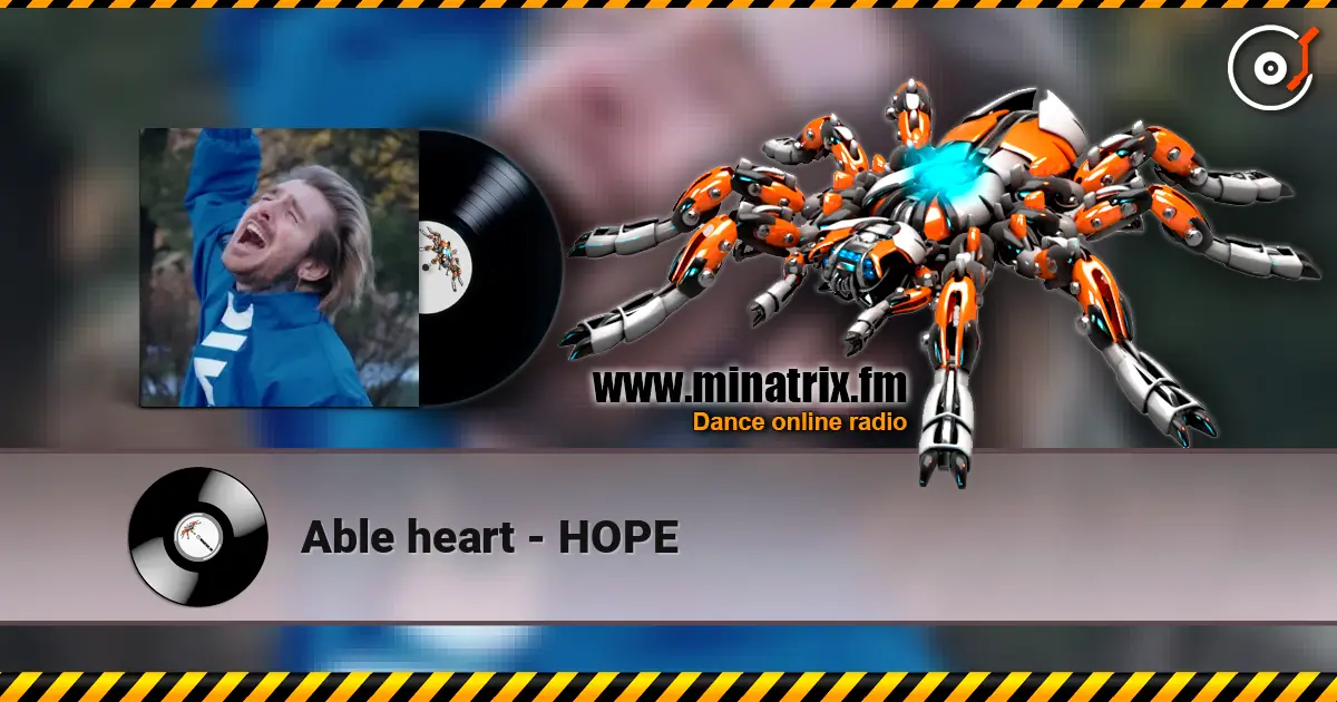 Able heart - HOPE жоғары сапада онлайн тыңдау | Minatrix.FM