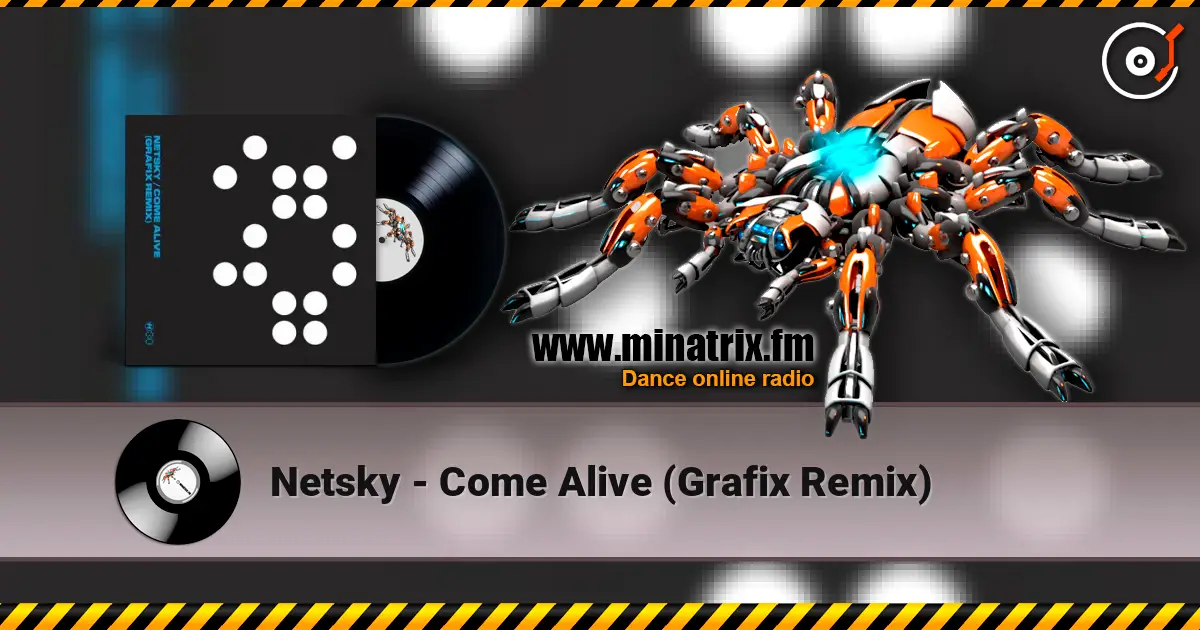 Netsky - Come Alive (Grafix Remix) жоғары сапада онлайн тыңдау | Minatrix.FM