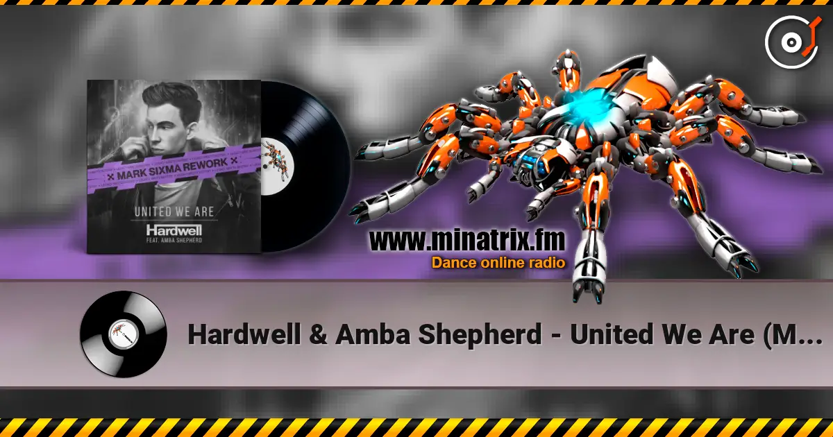 Hardwell & Amba Shepherd - United We Are (Mark Sixma Rework) жоғары сапада онлайн тыңдау | Minatrix.FM
