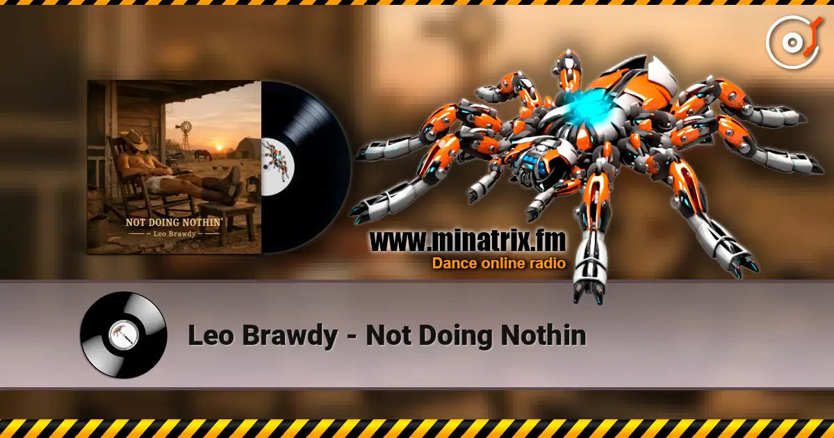 Leo Brawdy - Not Doing Nothin жоғары сапада онлайн тыңдау | Minatrix.FM