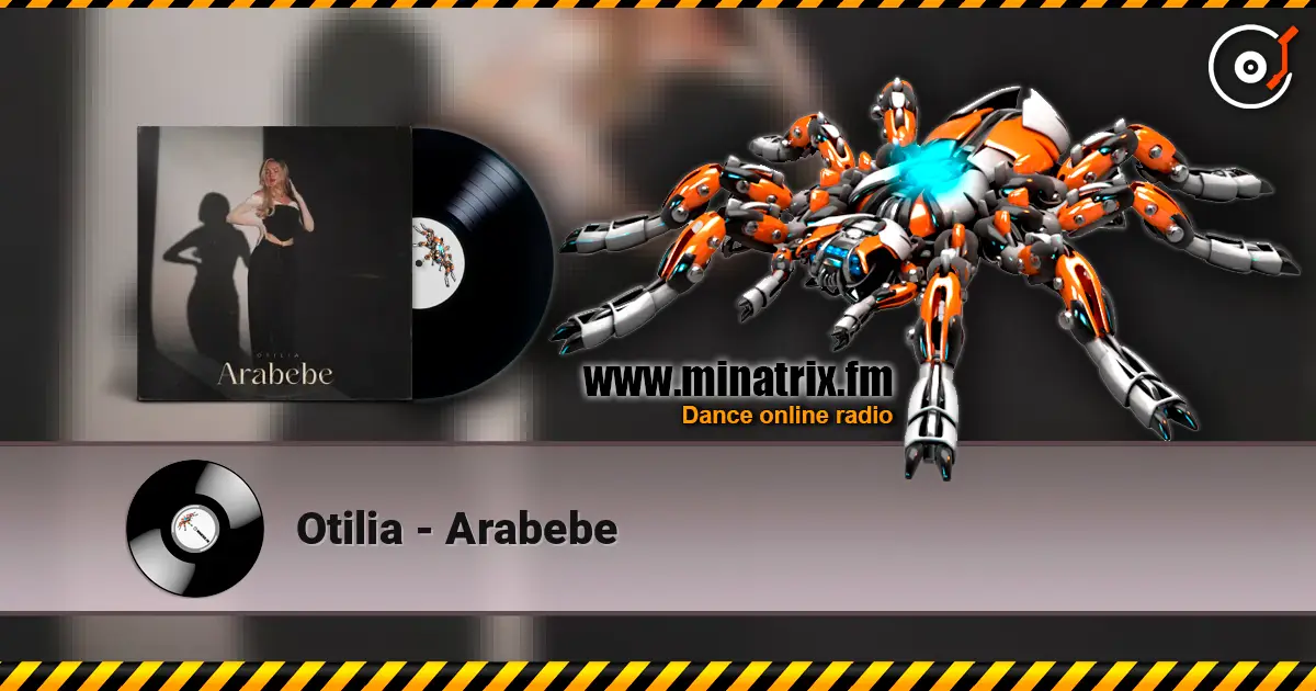 Otilia - Arabebe жоғары сапада онлайн тыңдау | Minatrix.FM