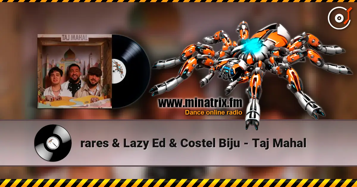 rares & Lazy Ed & Costel Biju - Taj Mahal жоғары сапада онлайн тыңдау | Minatrix.FM