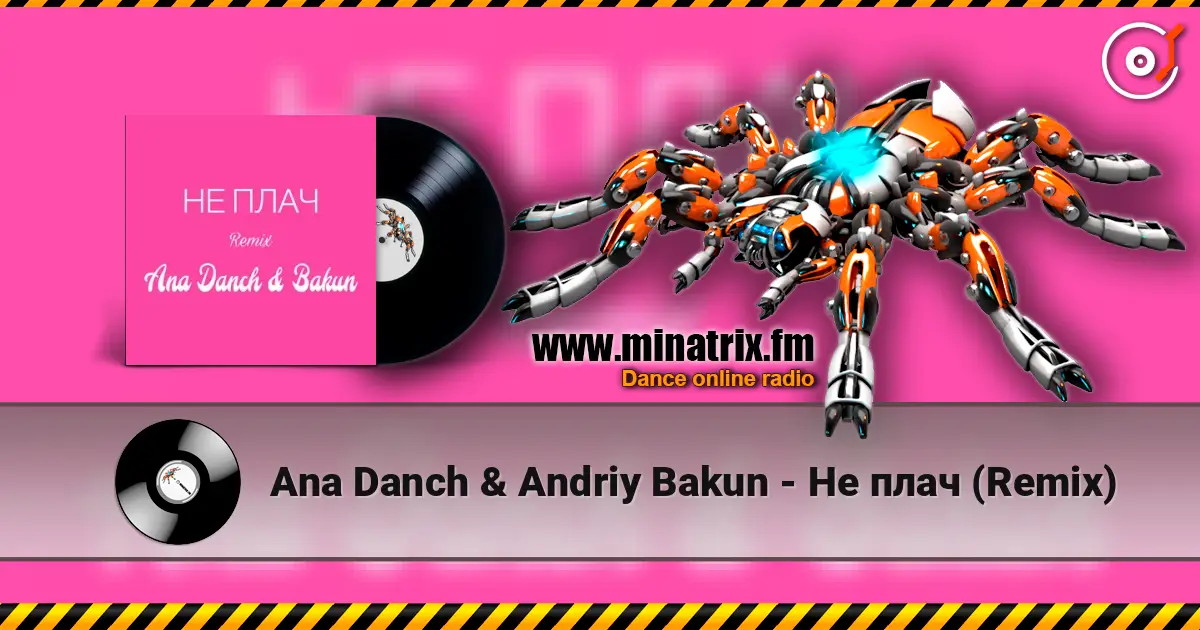 Ana Danch & Andriy Bakun - Не плач (Remix) жоғары сапада онлайн тыңдау | Minatrix.FM