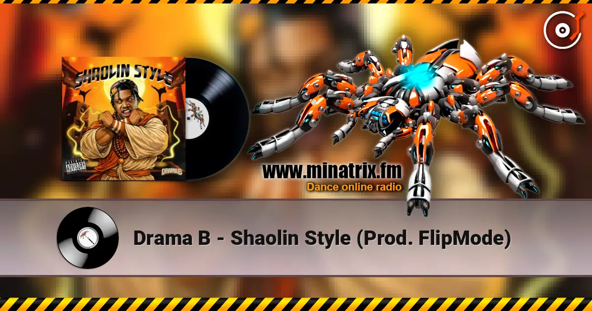 Drama B - Shaolin Style (Prod. FlipMode) жоғары сапада онлайн тыңдау | Minatrix.FM