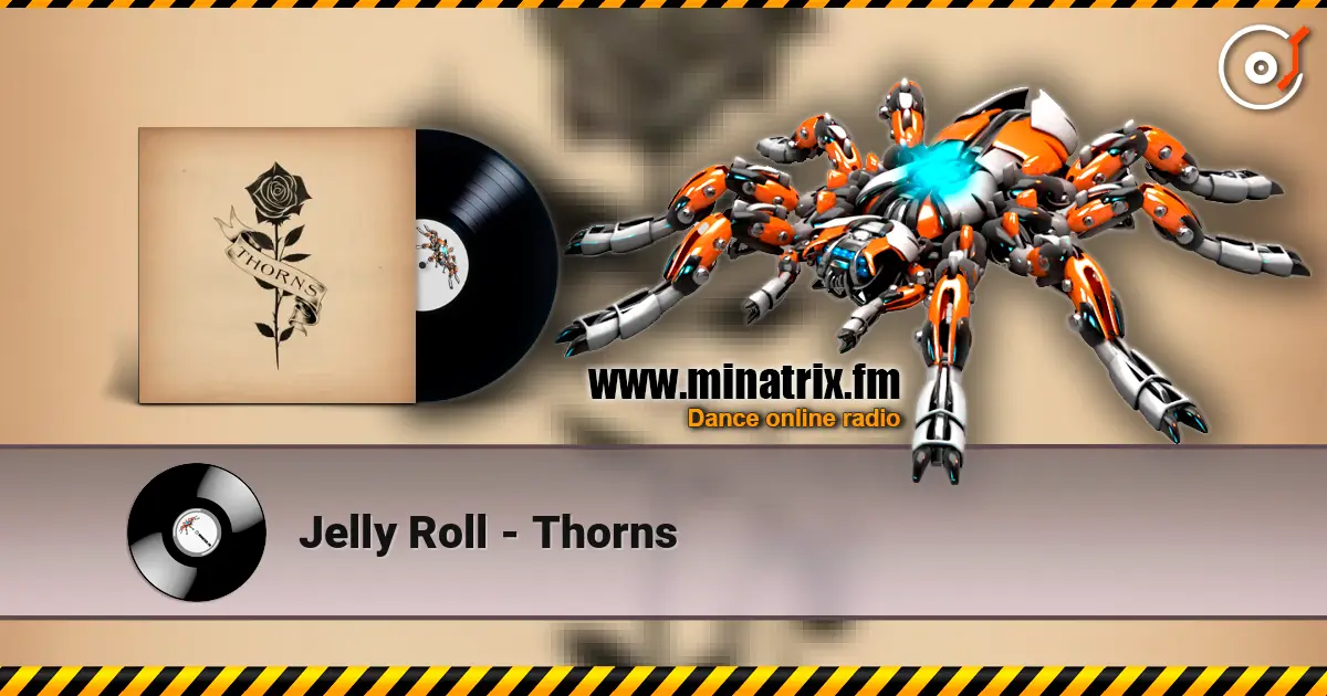Jelly Roll - Thorns жоғары сапада онлайн тыңдау | Minatrix.FM