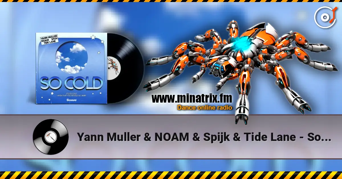 Yann Muller & NOAM & Spijk & Tide Lane - So Cold жоғары сапада онлайн тыңдау | Minatrix.FM