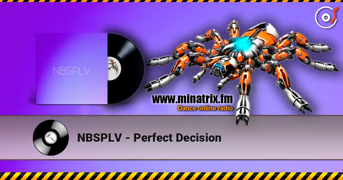 NBSPLV - Perfect Decision жоғары сапада онлайн тыңдау | Minatrix.FM