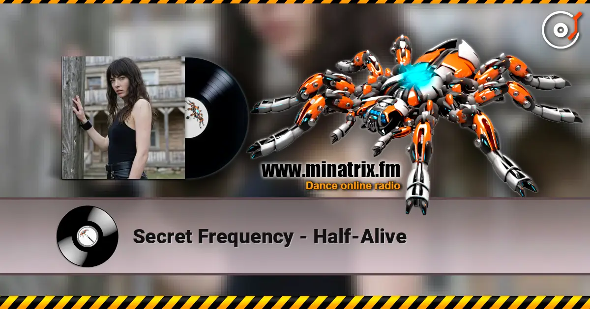 Secret Frequency - Half-Alive жоғары сапада онлайн тыңдау | Minatrix.FM