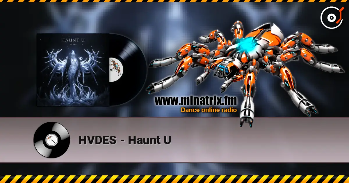 HVDES - Haunt U жоғары сапада онлайн тыңдау | Minatrix.FM