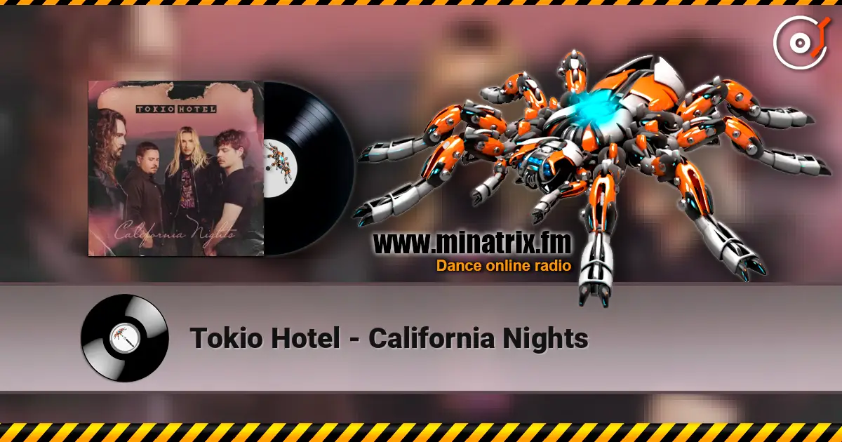 Tokio Hotel - California Nights жоғары сапада онлайн тыңдау | Minatrix.FM