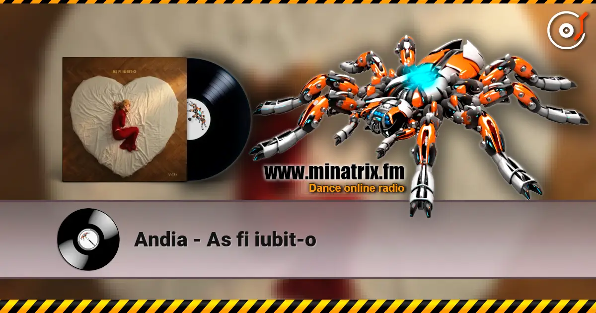 Andia - As fi iubit-o жоғары сапада онлайн тыңдау | Minatrix.FM