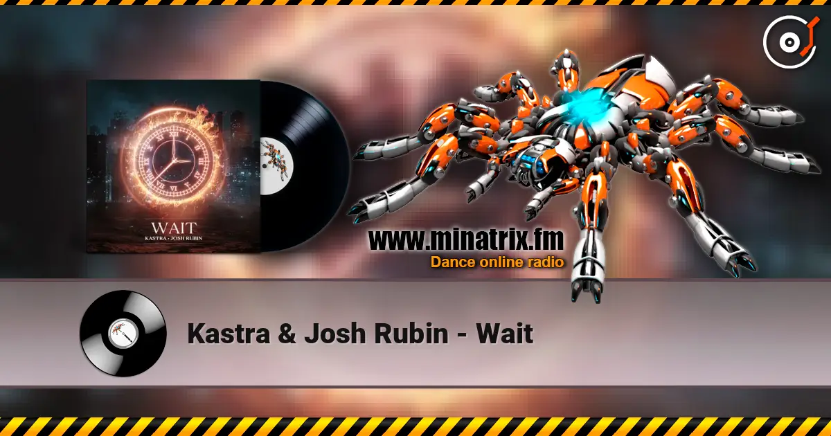 Kastra & Josh Rubin - Wait жоғары сапада онлайн тыңдау | Minatrix.FM