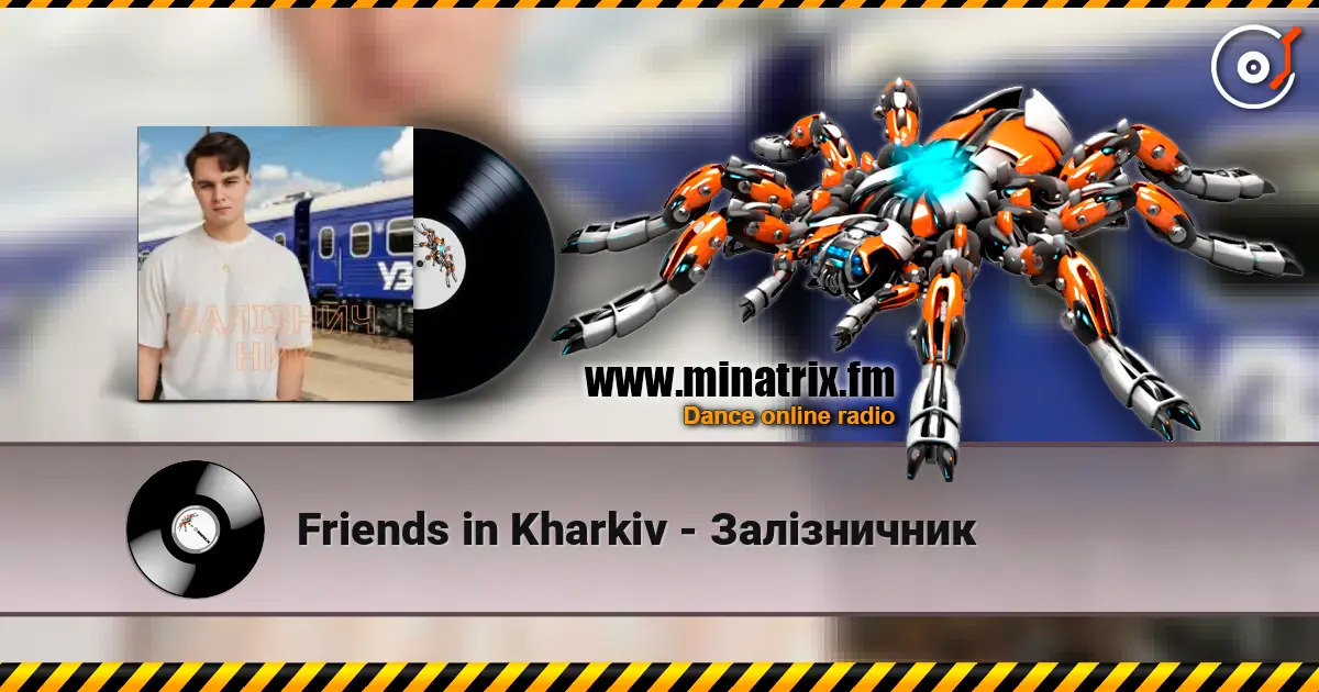 Friends in Kharkiv - Залізничник жоғары сапада онлайн тыңдау | Minatrix.FM