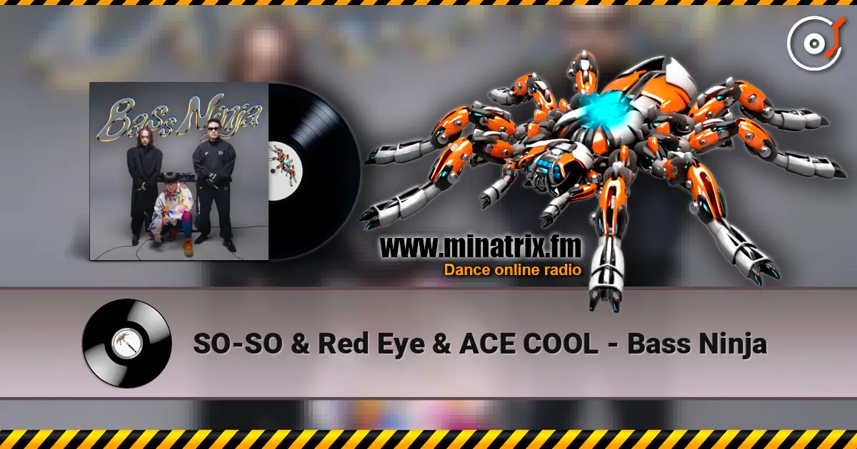 SO-SO & Red Eye & ACE COOL - Bass Ninja жоғары сапада онлайн тыңдау | Minatrix.FM