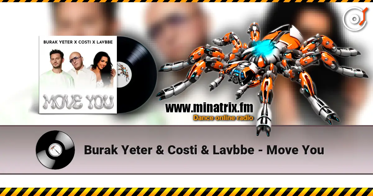 Burak Yeter & Costi & Lavbbe - Move You жоғары сапада онлайн тыңдау | Minatrix.FM