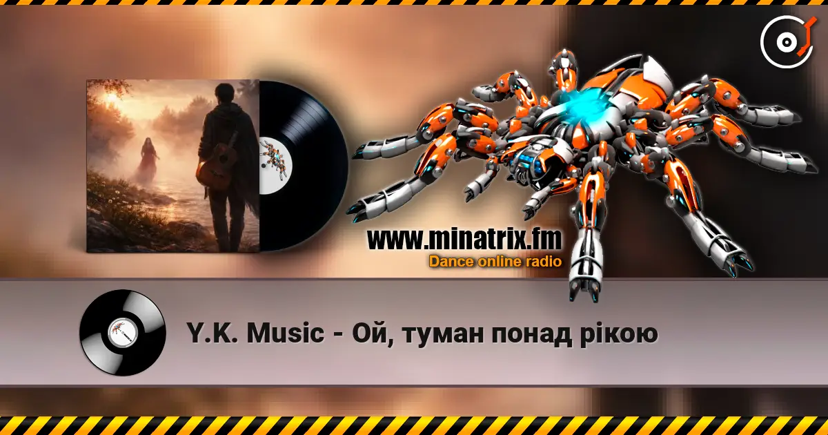 Y.K. Music - Ой, туман понад рікою жоғары сапада онлайн тыңдау | Minatrix.FM
