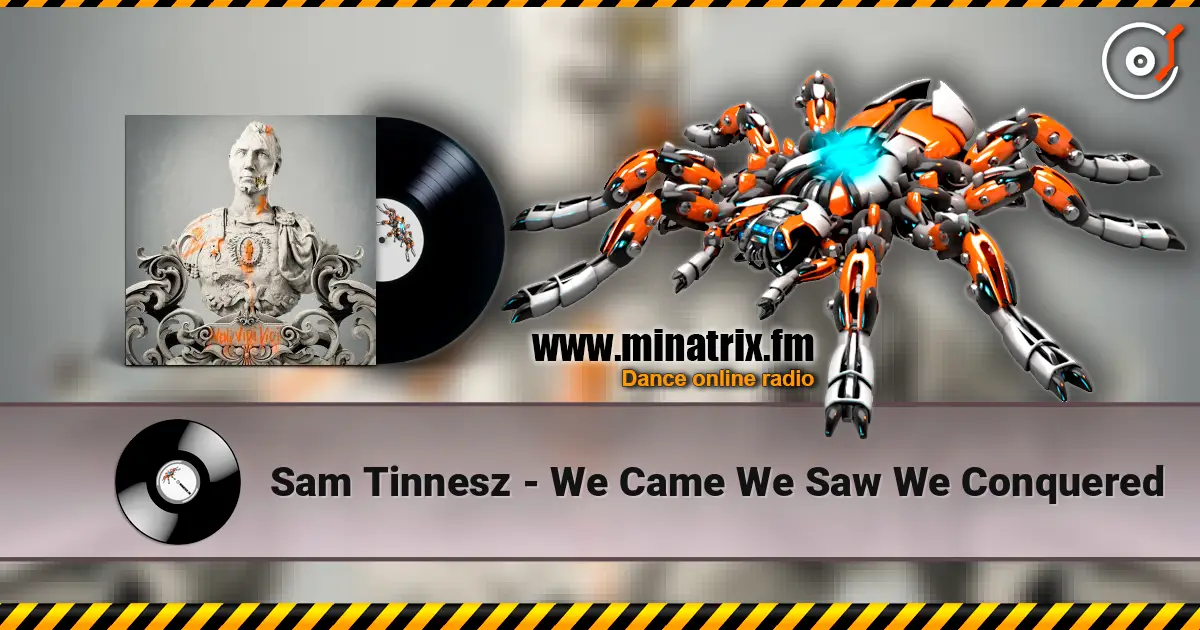 Sam Tinnesz - We Came We Saw We Conquered жоғары сапада онлайн тыңдау | Minatrix.FM