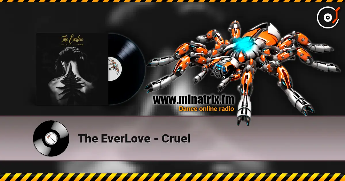 The EverLove - Cruel жоғары сапада онлайн тыңдау | Minatrix.FM