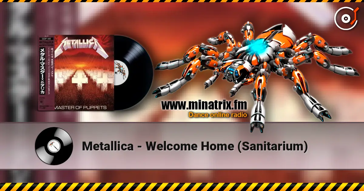 Metallica - Welcome Home (Sanitarium) жоғары сапада онлайн тыңдау | Minatrix.FM