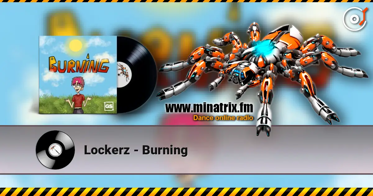 Lockerz - Burning жоғары сапада онлайн тыңдау | Minatrix.FM