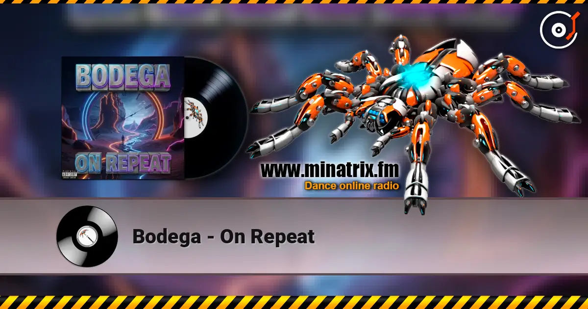 Bodega - On Repeat жоғары сапада онлайн тыңдау | Minatrix.FM