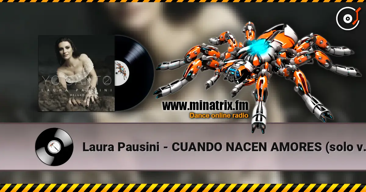 Laura Pausini - CUANDO NACEN AMORES (solo version) жоғары сапада онлайн тыңдау | Minatrix.FM